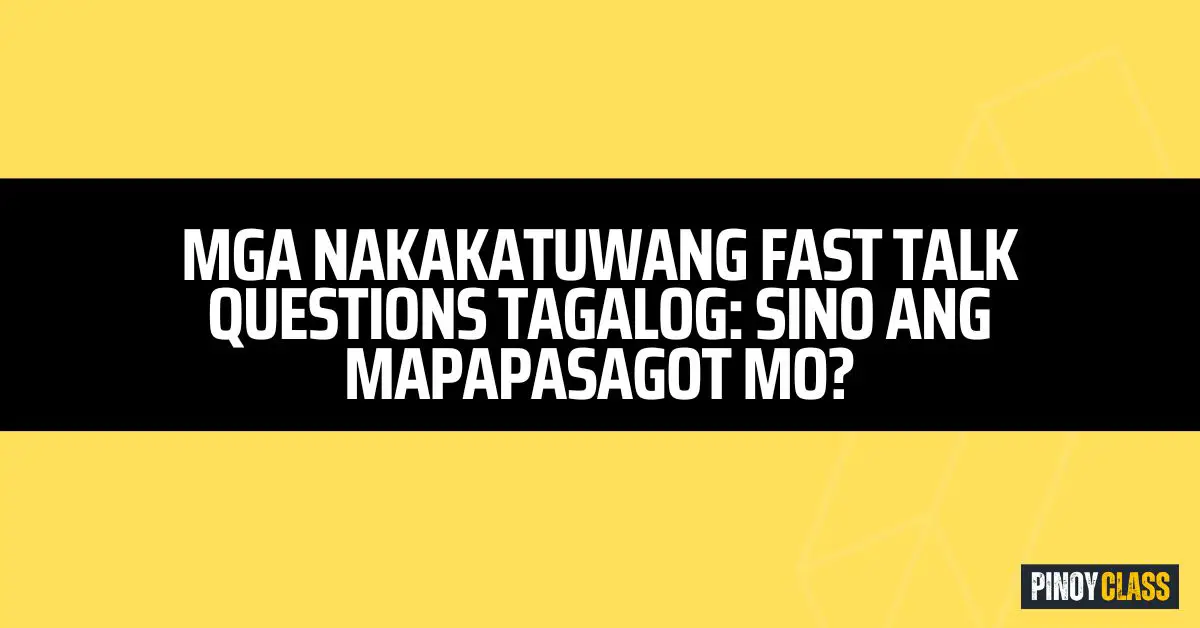 fast talk questions tagalog